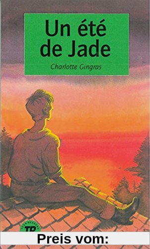 Un été de Jade: Französische Lektüre für das 3. Lernjahr. Buch (Teen Readers - Französische Lektüren)